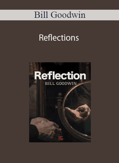 Bill Goodwin - Reflections