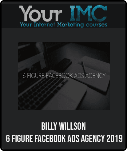 Billy Willson – 6 Figure Facebook Ads Agency 2019