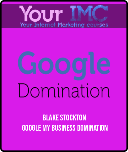 Blake Stockton – Google My Business Domination