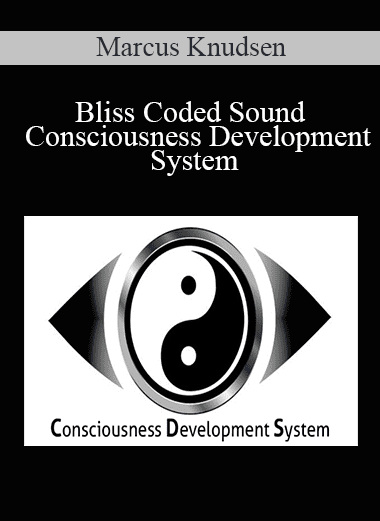 Bliss Coded Sound - Consciousness Development System - Marcus Knudsen