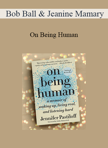 Bob Ball & Jeanine Mamary - On Being Human