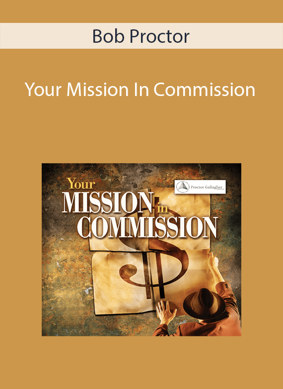 Bob Proctor - Your Mission In Commission