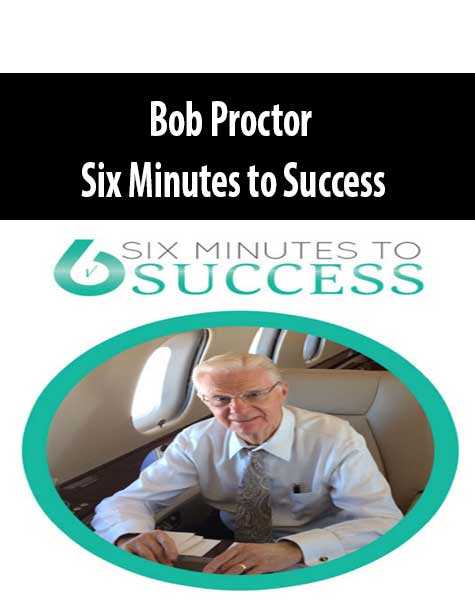 [Download Now] Bob Proctor – Six Minutes to Success