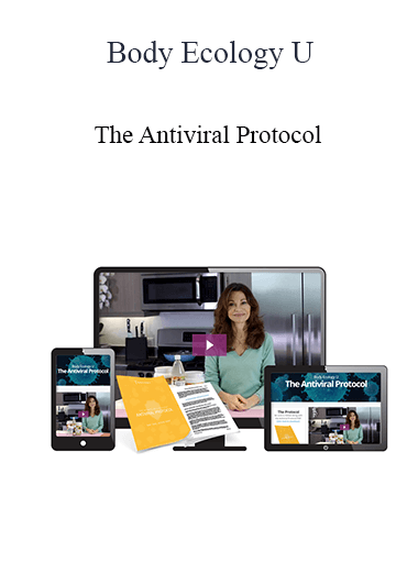 Body Ecology U - The Antiviral Protocol