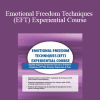 Bonnie Grossman - Emotional Freedom Techniques (EFT) Experiential Course: Rapidly Improve Treatment Outcomes & Reduce Symptoms of PTSD