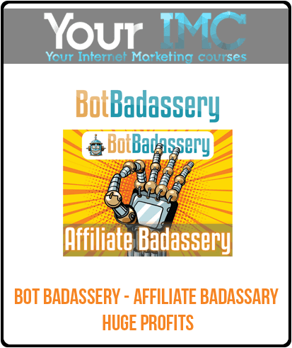 [Download Now] Bot Badassery - Affiliate Badassary - Huge Profits