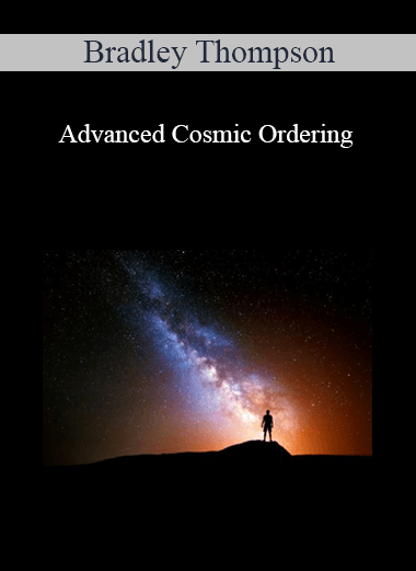 Bradley Thompson - Advanced Cosmic Ordering