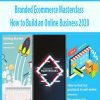 Branded Ecommerce Masterclass How to Build an Online Business 2020