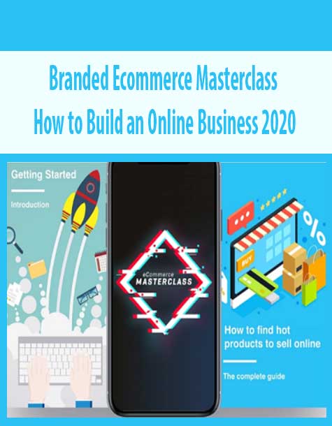 Branded Ecommerce Masterclass How to Build an Online Business 2020