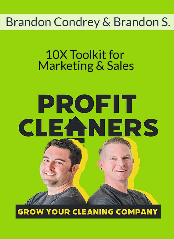 Brandon Condrey & Brandon Schoen - 10X Toolkit for Marketing & Sales