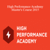 High Performance Academy Master's Course 2015 - Brendon Burchard's