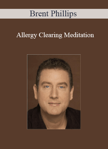 Brent Phillips - Allergy Clearing Meditation