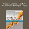 Brian J.Millard – Channel Analysis. The Key to Improved Timing of Trades