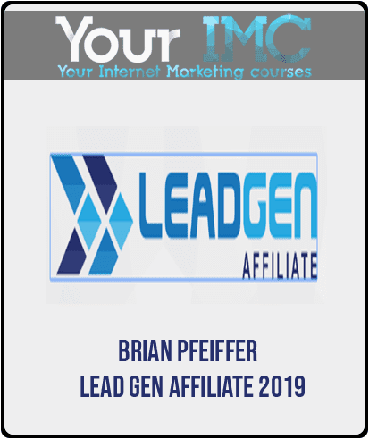 [Download Now] Brian Pfeiffer - Lead Gen Affiliate 2019