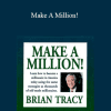 Brian Tracy - Make A Million!