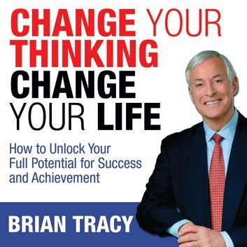 [Download Now] Brian Tracy – Change Your Thinking