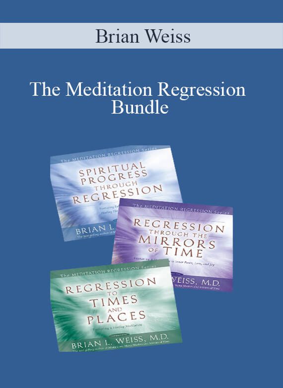 Brian Weiss - The Meditation Regression Bundle