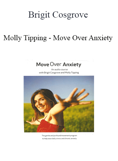 Brigit Cosgrove & Molly Tipping - Move Over Anxiety