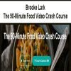 [Download Now] Brooke Lark - The 90-Minute Food Video Crash Course