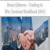 Bruce Gilmore – Trading to Win (Seminar WorkBook 2003)