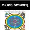 Bruce Rawles – Sacred Geometry