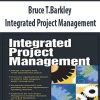 Bruce T.Barkley – Integrated Project Management