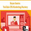 Bryan Guerra – YouTube CPA Marketing Mastery