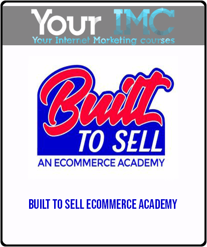 [Download Now] Built To Sell Ecommerce Academy