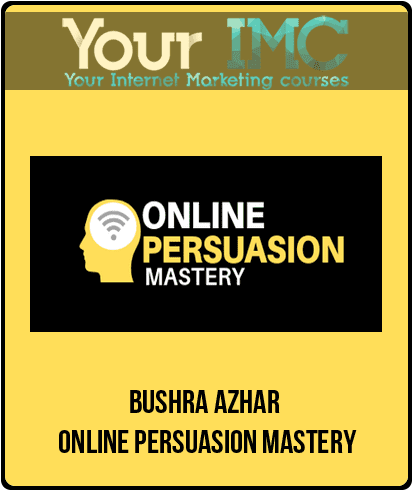 [Download Now] Bushra Azhar - Online Persuasion Mastery