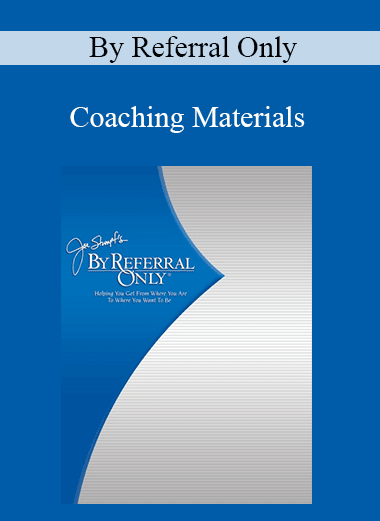 By Referral Only - Coaching Materials