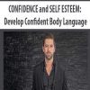 CONFIDENCE and SELF ESTEEM: Develop Confident Body Language