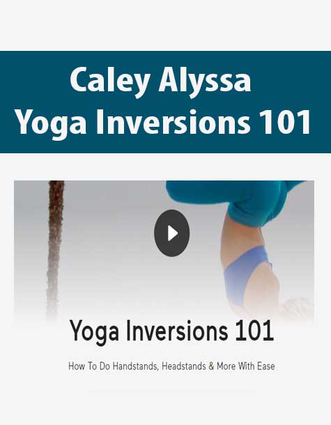 [Download Now] Caley Alyssa - Yoga Inversions 101