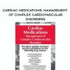 [Download Now] Cardiac Medications: Management of Complex Cardiovascular Disorders – Karen M. Marzlin