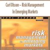 Carl Olsson – Risk Management In Emerging Markets