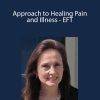 Carol Look - Approach to Healing Pain and Illness - EFT