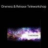 [Download Now] Carole Dore - Oneness & Release Teleworkshop