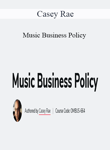 Casey Rae - Music Business Policy