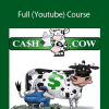 Cash Cow Mastery - Full (Youtube) Course