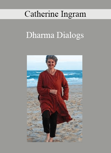 Catherine Ingram - Dharma Dialogs