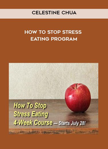 [Download Now] Celestine Chua – How To Stop Stress Eating Program