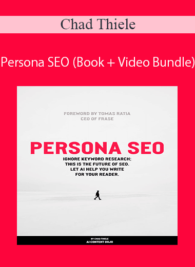 Chad Thiele - Persona SEO (Book + Video Bundle)