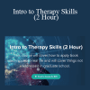 Charise Schwertfeger LMFT & Minon Maier LMFT - Intro to Therapy Skills (2 Hour)