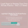 Charise Schwertfeger LMFT & Minon Maier LMFT - Legal Steps in Starting Your Own Private Practice - Part 1 (3 Hour)