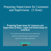 Charise Schwertfeger LMFT & Minon Maier LMFT - Preparing Supervisees for Licensure and Supervision (3 Hour) - Legal and Ethical Steps for Licensure