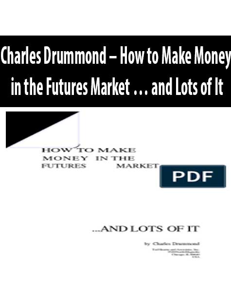 Charles Drummond – How to Make Money in the Futures Market … and Lots of It