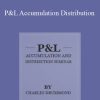 Charles Drummond – P&L Accumulation Distribution