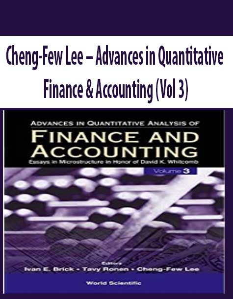 Cheng-Few Lee – Advances in Quantitative Finance & Accounting (Vol 3)