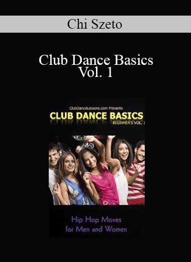 Chi Szeto - Club Dance Basics Vol. 1