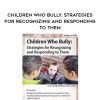 [Download Now] Children Who Bully: Strategies for Recognizing and Responding to Them - Signe Whitson