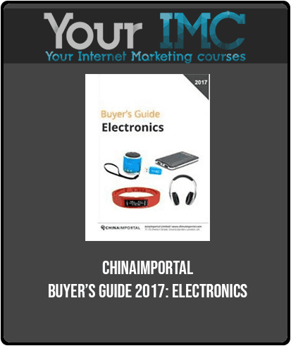 ChinaImportal - Buyer’s Guide 2017: Electronics